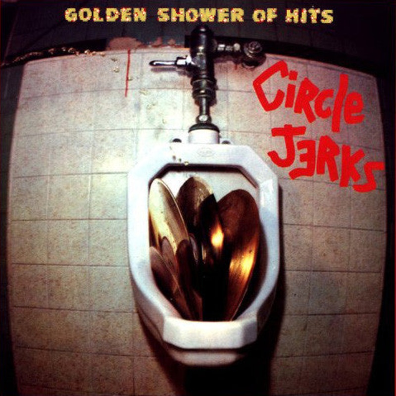 Circle Jerks – The Golden Shower Of Hits (Vinyl) (Out of Print)