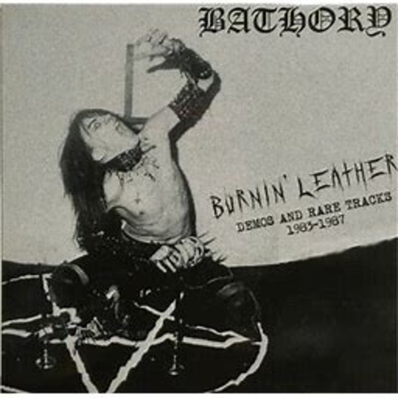 BATHORY – Burnin’  leather  demos and rare tracks 1983-1987
