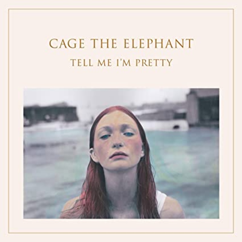 CAGE THE ELEPHANT – TELL I’M PRETTY