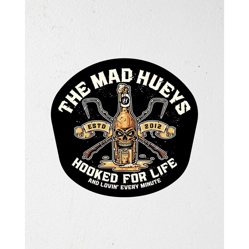 The Mad Hueys HOOKED FOR LIFE | STICKER