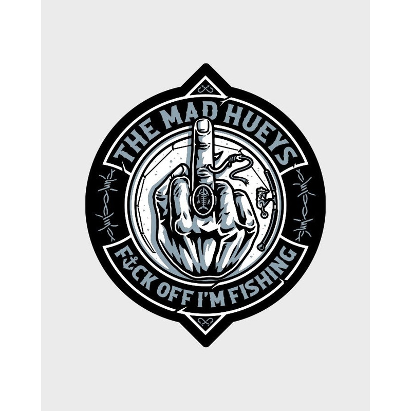 The Mad Hueys FK OFF FISH ON | STICKER