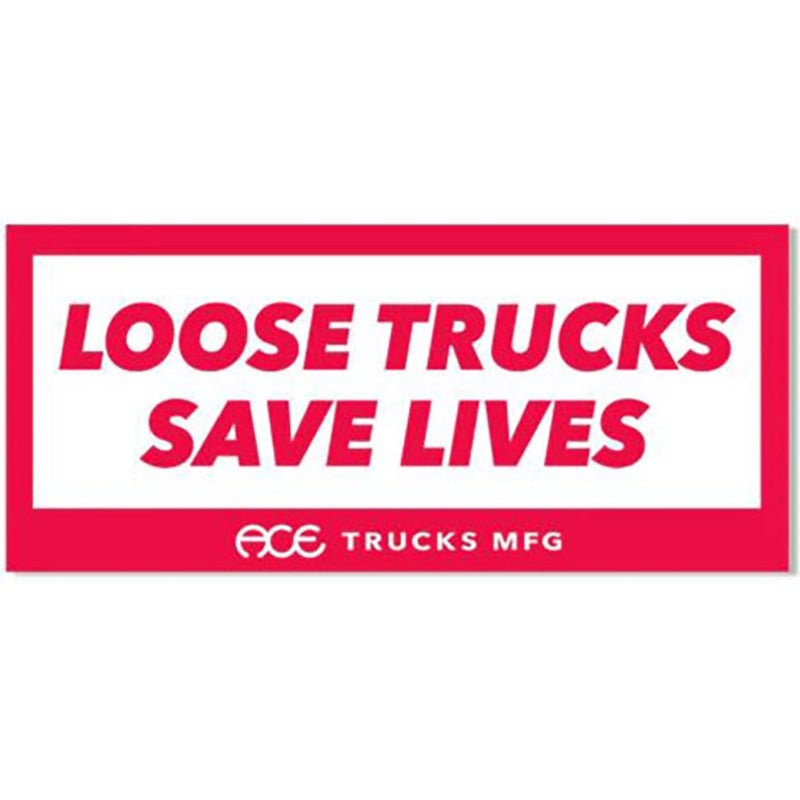 ACE Loose Trucks Save Lives 5 Sticker
